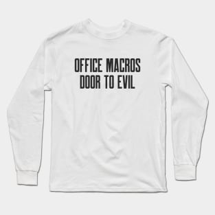 Cybersecurity Office Macros Door to Evil Long Sleeve T-Shirt